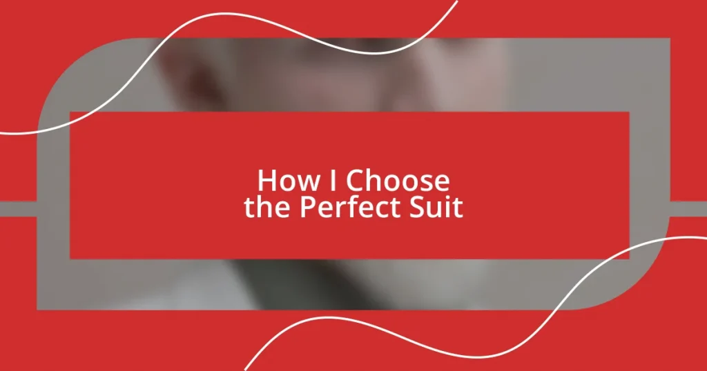 How I Choose the Perfect Suit