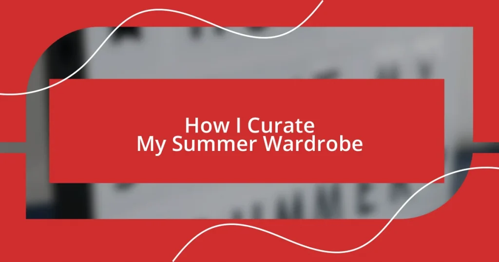 How I Curate My Summer Wardrobe