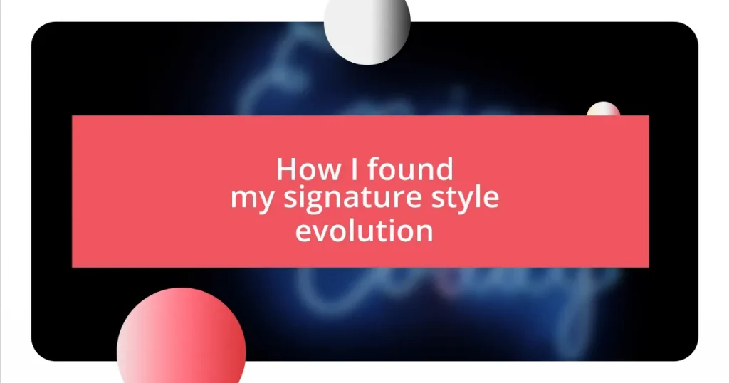 How I found my signature style evolution