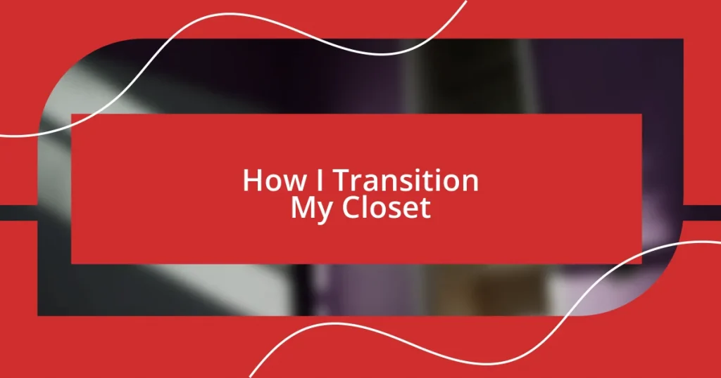 How I Transition My Closet