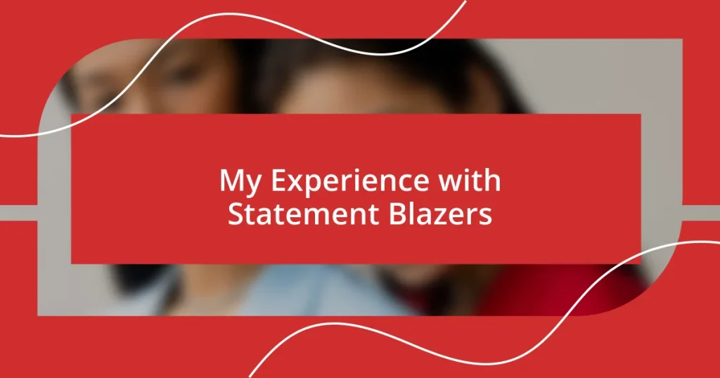 My Experience with Statement Blazers