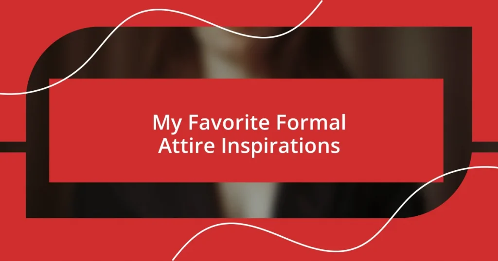 My Favorite Formal Attire Inspirations