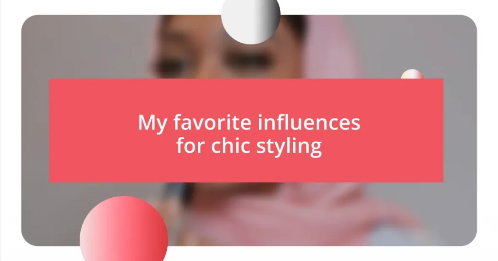 My favorite influences for chic styling