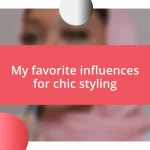 My favorite influences for chic styling