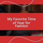 My Favorite Time of Year for Fashion