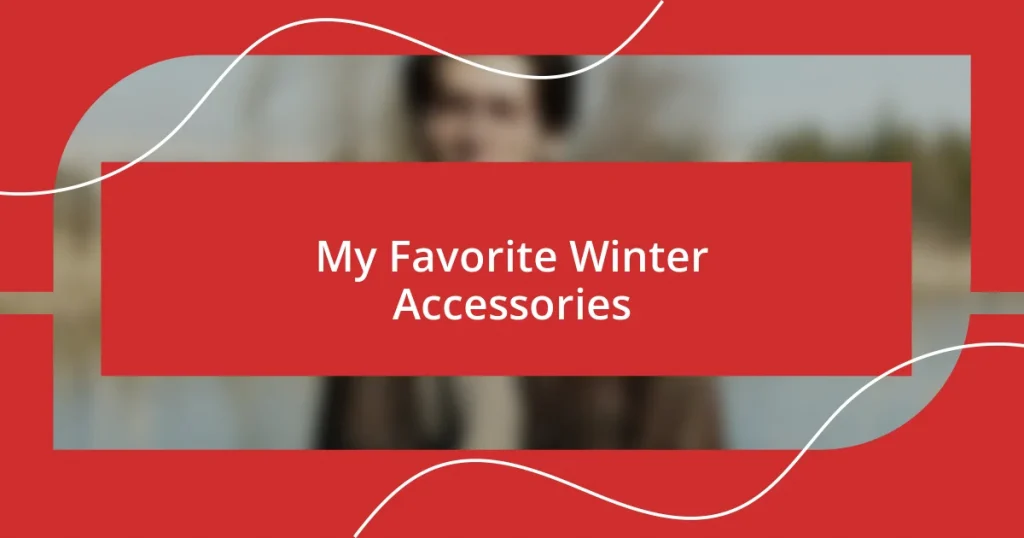 My Favorite Winter Accessories