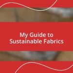 My Guide to Sustainable Fabrics