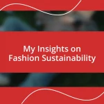 My Insights on Fashion Sustainability