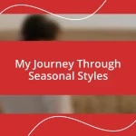 My Journey Through Seasonal Styles