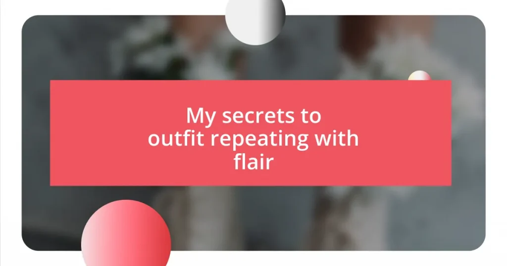 My secrets to outfit repeating with flair