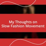 My Thoughts on Slow Fashion Movement