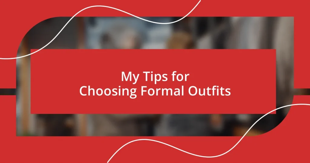 My Tips for Choosing Formal Outfits