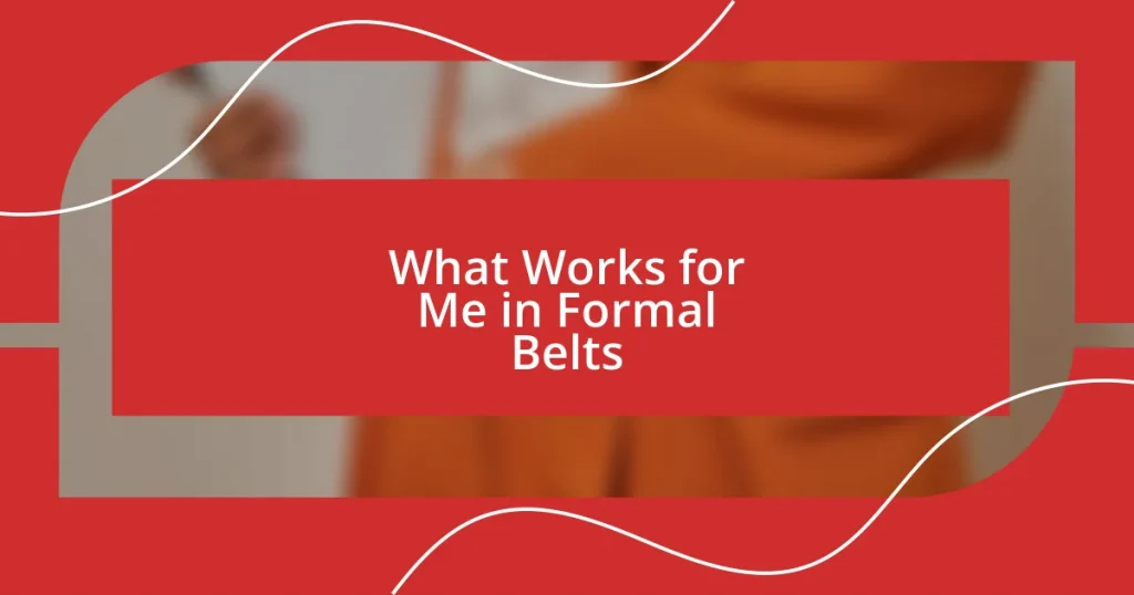 What Works for Me in Formal Belts