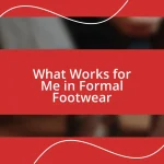 What Works for Me in Formal Footwear