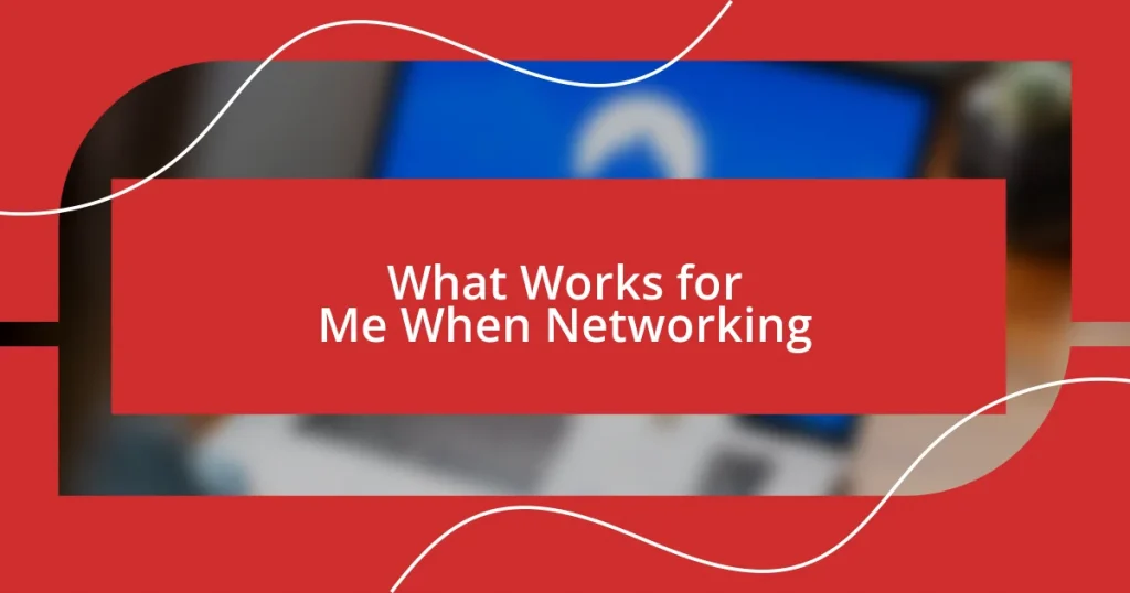 What Works for Me When Networking