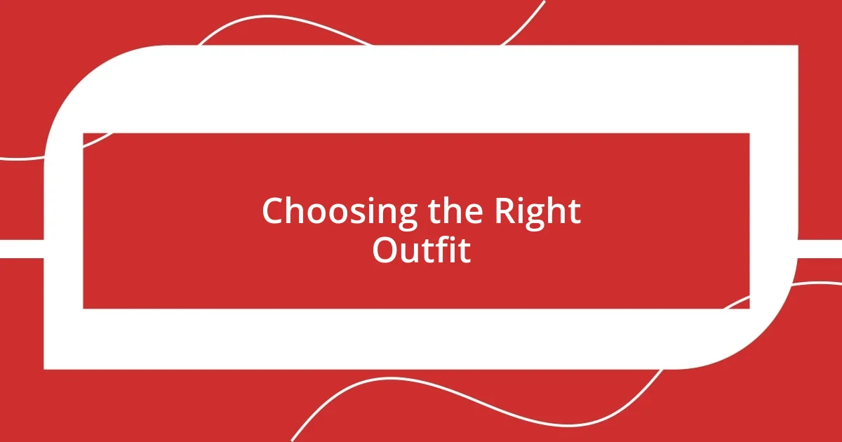 Choosing the Right Outfit