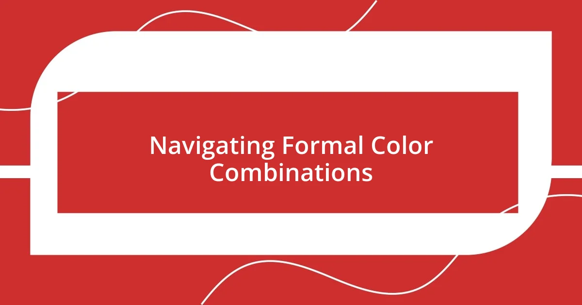 Navigating Formal Color Combinations