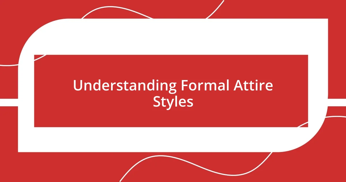 Understanding Formal Attire Styles